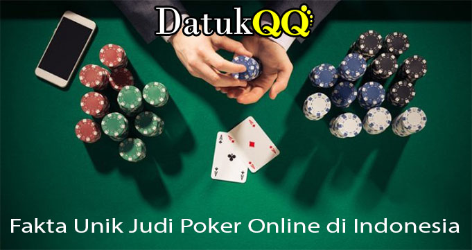 Fakta Unik Judi Poker Online di Indonesia